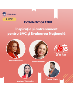 Curs gratuit: Inspirație și antrenament pentru BAC și Evaluarea Națională cu Note bune