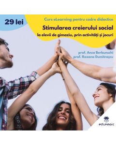 Cursul în format eLearning: Stimularea creierului social la elevii de gimnaziu prin activități dinamice și jocuri