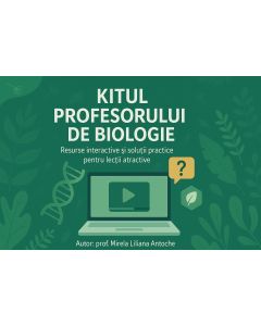 Kitul profesorului de biologie - prof. Antoche Mirela Liliana