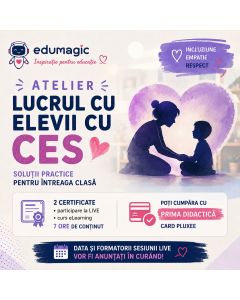 Atelier de lucru cu copiii cu CES - soluții practice - eveniment educaţional pentru formarea continuă a profesorilor