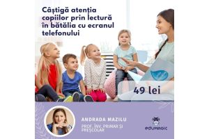 Cursul în format eLearning: Câștigă atenția copiilor prin lectură în bătălia cu ecranul telefonului