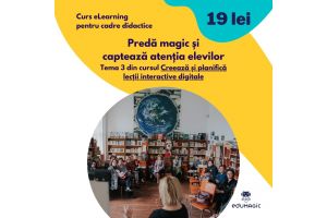 Curs eLearning pentru cadre didactice Preda magic si capteaza atentia elevilor