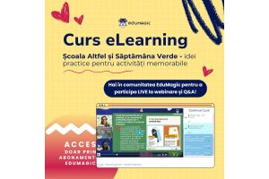 Cursul în format eLearning: Școala Altfel și Săptămâna Verde - idei practice pentru activități memorabile