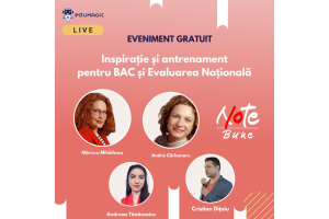 Curs gratuit: Inspirație și antrenament pentru BAC și Evaluarea Națională cu Note bune