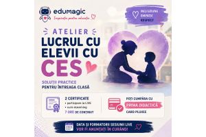 Atelier de lucru cu copiii cu CES - soluții practice - eveniment educaţional pentru formarea continuă a profesorilor