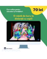 Curs online pentru educatori si invatatori O reteta de lucru la distanta cu copiii